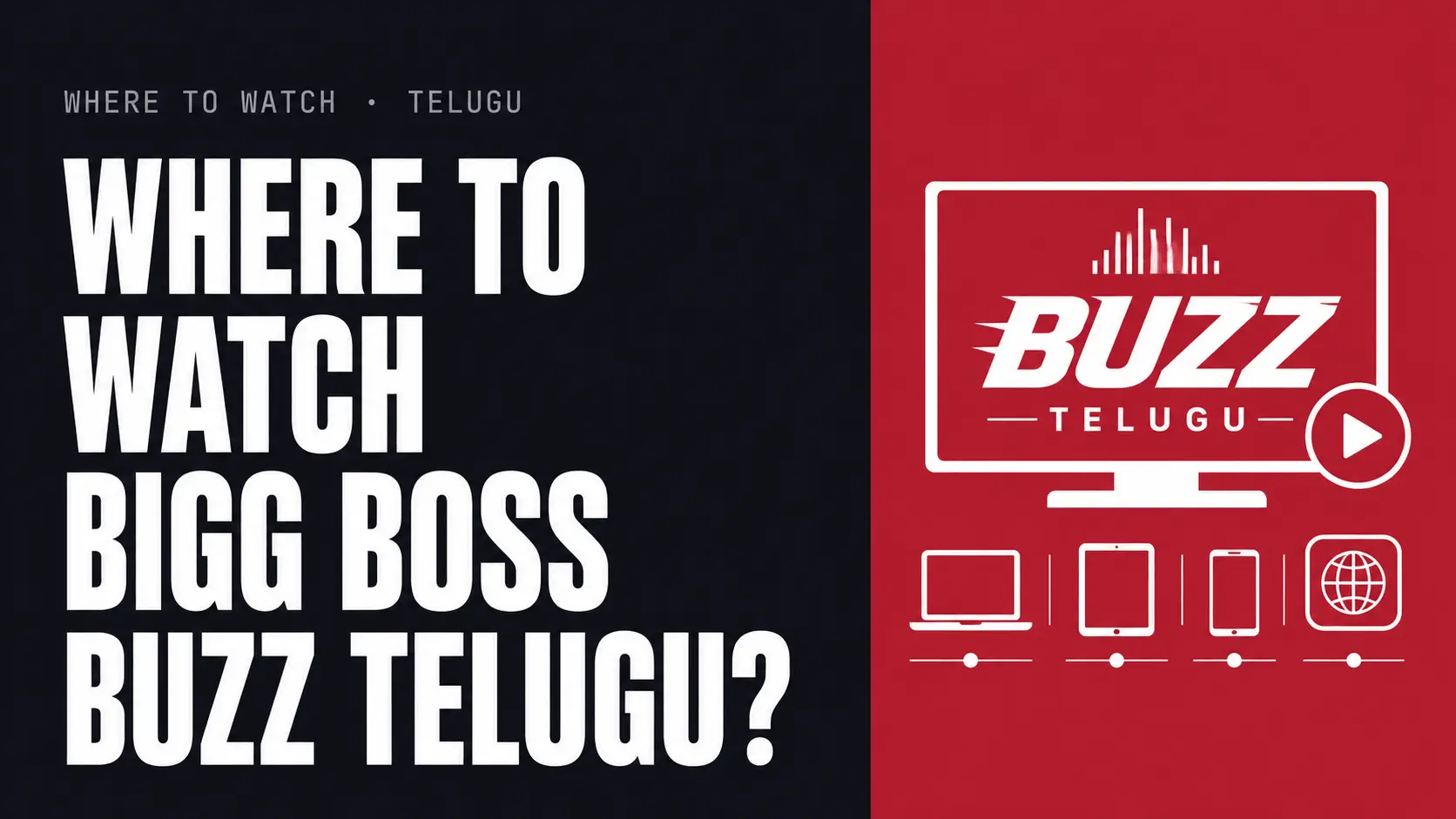 Where to watch Bigg Boss Buzz Telugu — poster with a television screen carrying a stylised Buzz Telugu wordmark and a play button, above a row of laptop, tablet, phone and globe outlines, on a crimson panel